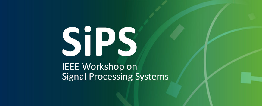 SiPS - IEEE Workshop on Signal Processing Systems