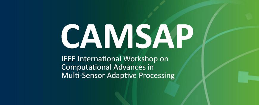 CAMSAP - IEEE International Workshop on Computational Advances in Multi-Sensor Adaptive Processing