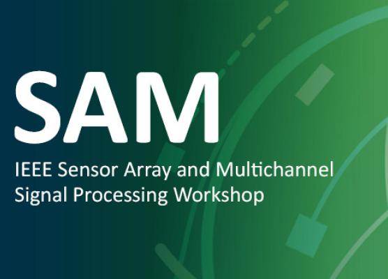SAM - IEEE Sensor Array and Multichannel Signal Processing Workshop