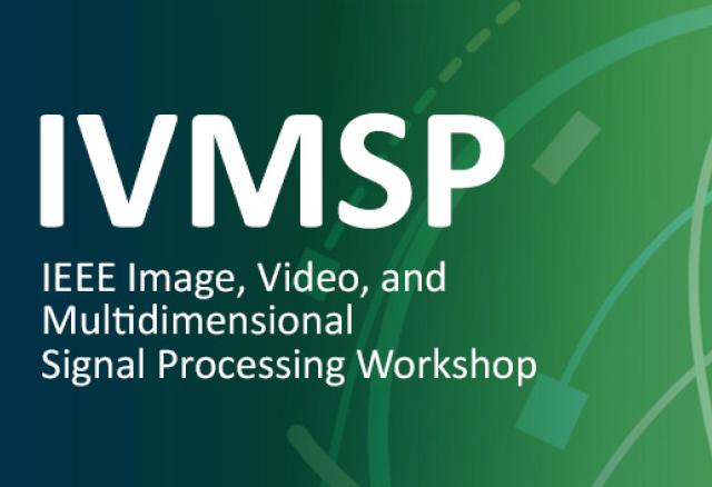 IVMSP - IEEE Image, Video, and Multidimensional Signal Processing Workshop