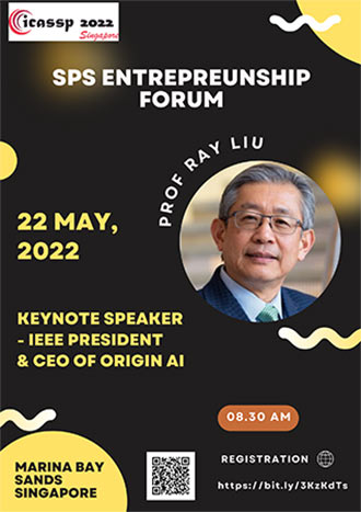 SPS ENT Forum at ICASSP 2022, Ray Liu